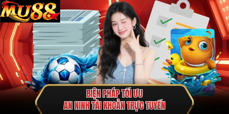 bien phap toi uu an ninh tai khoan truc tuyen