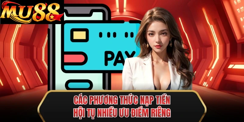 cac phuong thuc nap tien hoi tu nhieu uu diem rieng