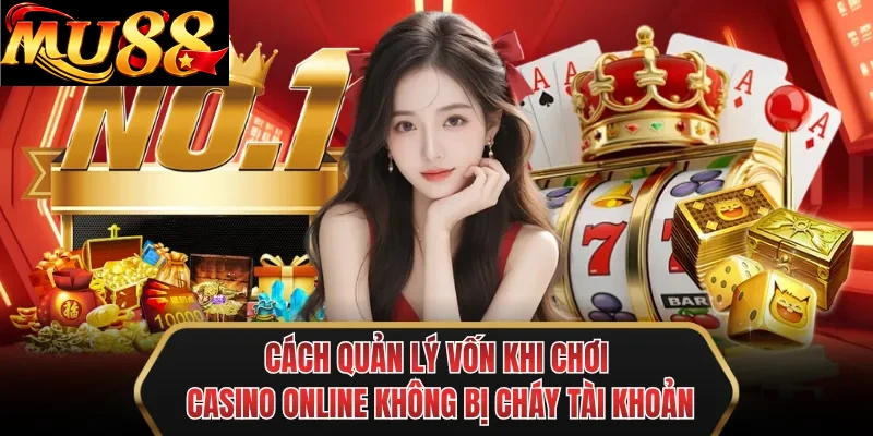 cach quan ly von khi choi casino online khong bi chay tai khoan