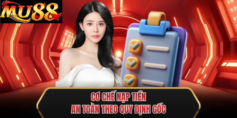 co che nap tien an toan theo quy dinh goc