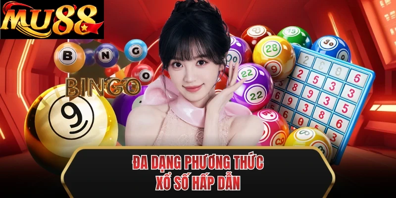 da dang phuong thuc xo so hap dan
