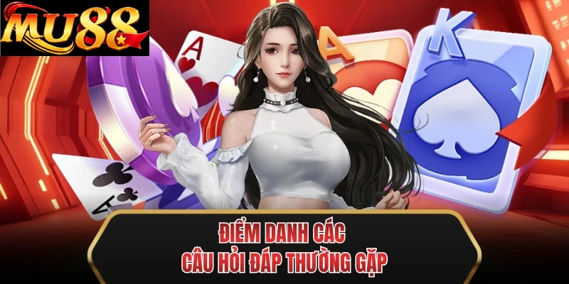 diem danh cac cau hoi dap thuong gap diem danh cac cau hoi dap thuong gap