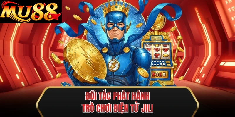 doi tac phat hanh tro choi dien tu jili doi tac phat hanh tro choi dien tu jili
