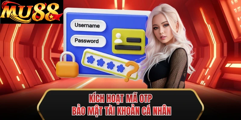 kich hoat ma otp bao mat tai khoan ca nhan