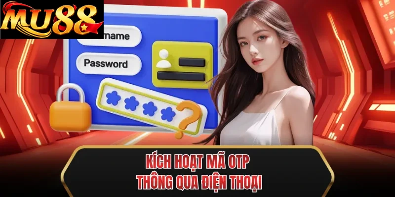 kich hoat ma otp thong qua dien thoai