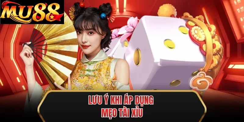 luu y khi ap dung meo tai xiu