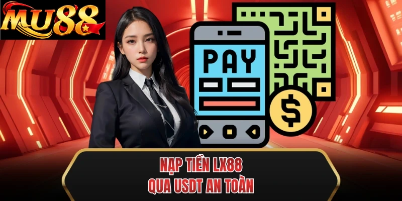 nap tien mu88 qua usdt an toan