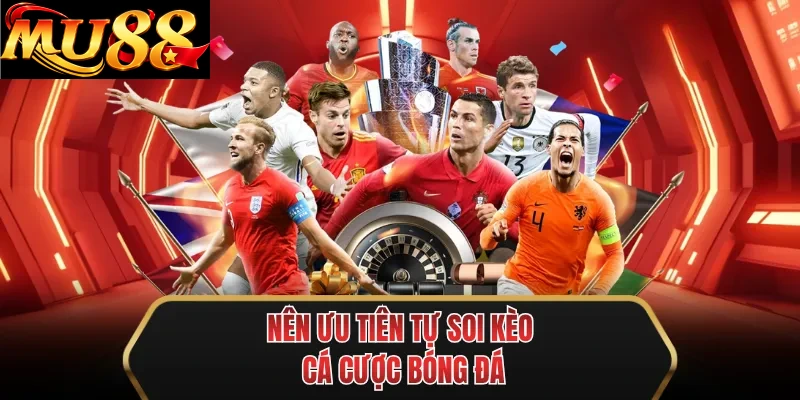 nen uu tien tu soi keo ca cuoc bong da nen uu tien tu soi keo ca cuoc bong da