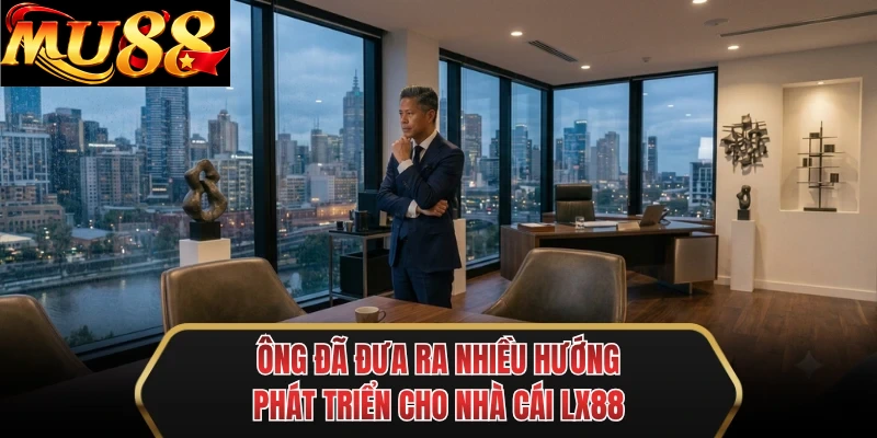 ong da dua ra nhieu huong phat trien cho nha cai mu88 ong da dua ra nhieu huong phat trien cho nha cai mu88
