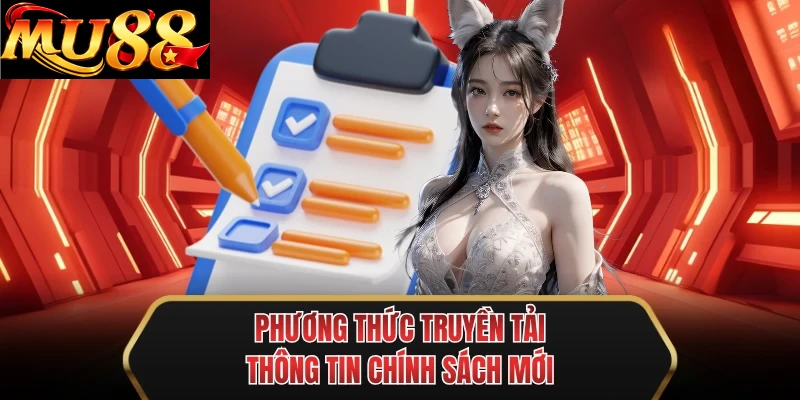 phuong thuc truyen tai thong tin chinh sach moi