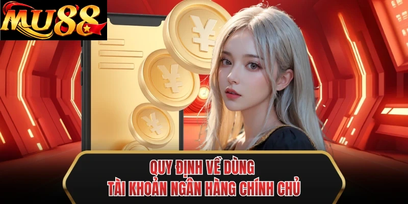 quy dinh ve dung tai khoan ngan hang chinh chu