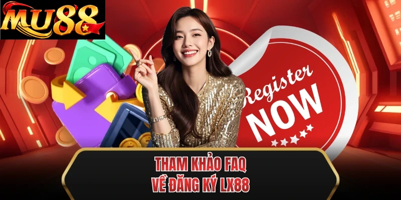 tham khao faq ve dang ky mu88 tham khao faq ve dang ky mu88