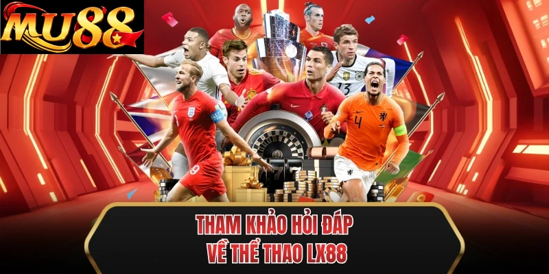 tham khao hoi dap ve the thao mu88 tham khao hoi dap ve the thao mu88