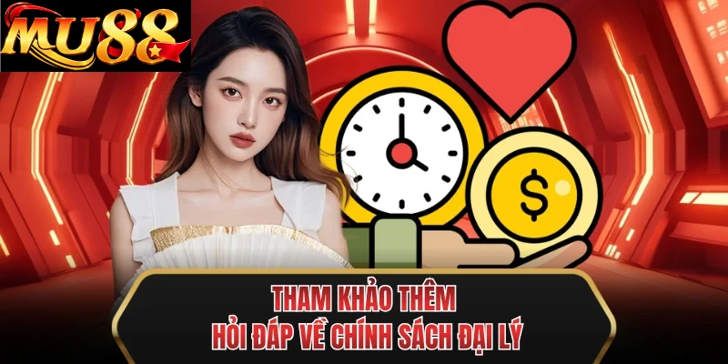 tham khao them hoi dap ve chinh sach dai ly
