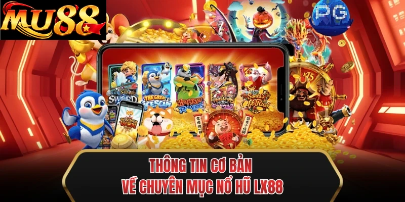 thong tin co ban ve chuyen muc no hu mu88