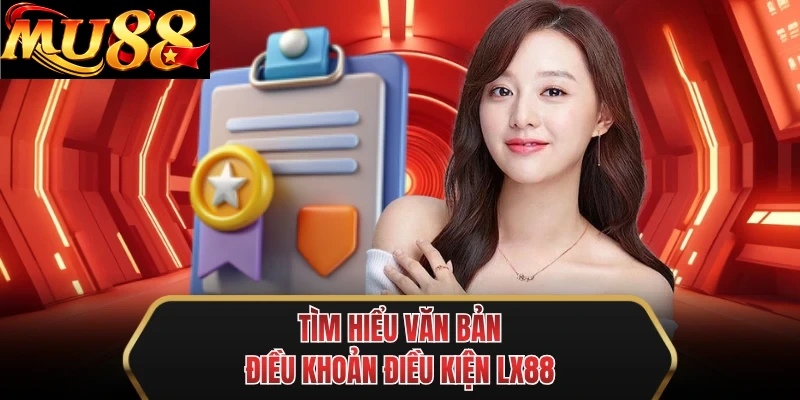 tim hieu van ban dieu khoan dieu kien mu88